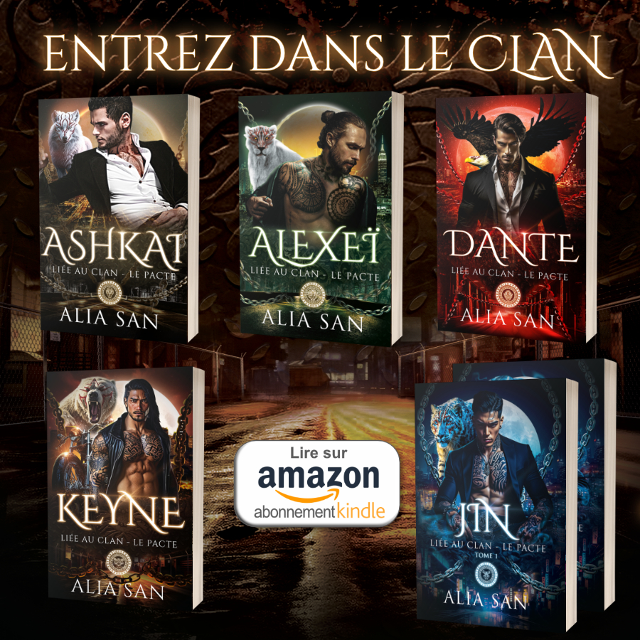 le texte: «entrez dans le clan» avec les couvertures des 6 livres Ashkai, Alexei, Dante, Keyne et les deux tomes de Jin