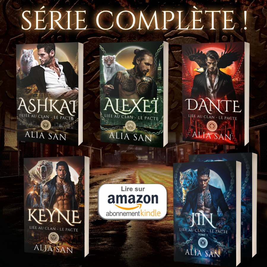 le texte: «série complète» avec les couvertures des 6 livres Ashkai, Alexei, Dante, Keyne et les deux tomes de Jin